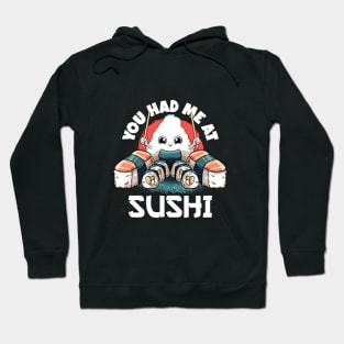 You Had Me At Sushi Lovers Kawaii Food Japanese Anime Sushi T-Shirt Hoodie